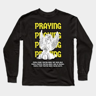 Praying Long Sleeve T-Shirt